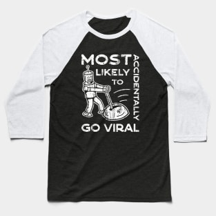 Most Likely to Accidentally Go Viral - 5 Baseball T-Shirt